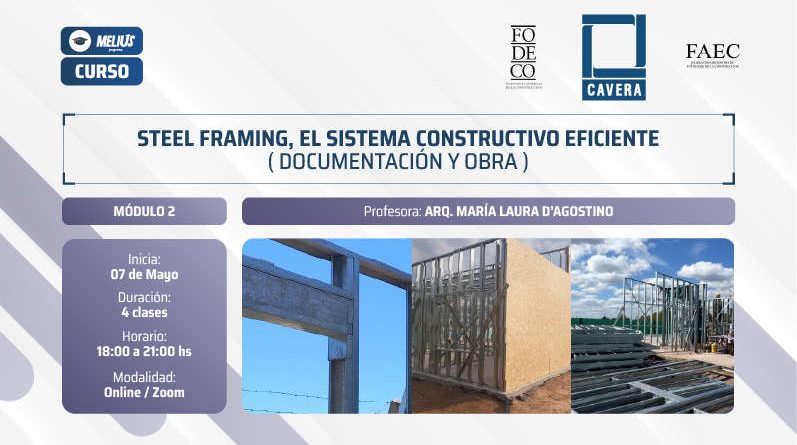 Curso Steel framing, el sistema constructivo eficiente. Módulo 2: Documentación y Obra – Gestión y verificaciones en Steel Frame – Optimización de recursos