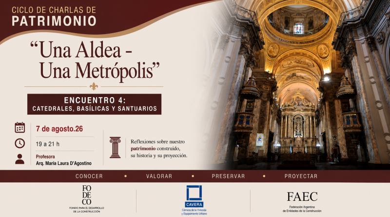 Ciclo de charlas de patrimonio – Módulo 1: Templos – Encuentro 4: Catedrales, Basílicas y Santuarios